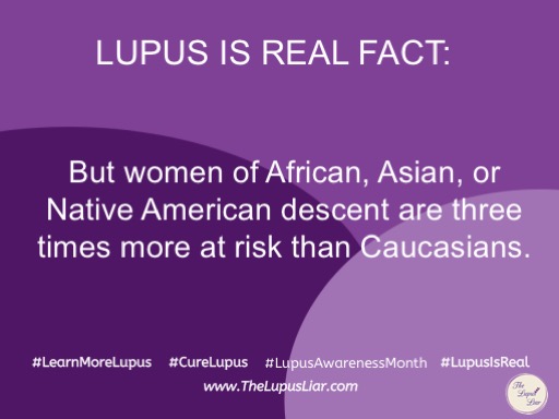Lupus is Real Fact #13